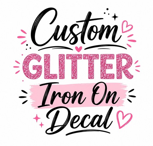 Glitter iron decal custom - iron,